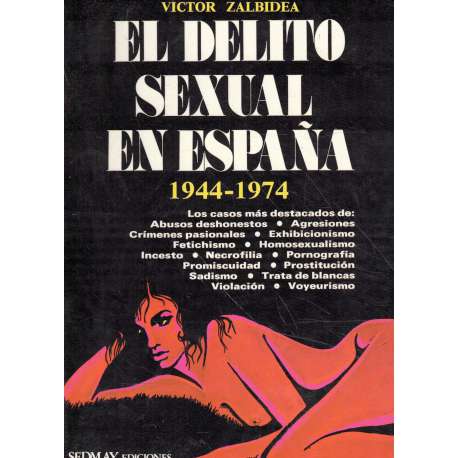 El delito sexual en España 1944-1974