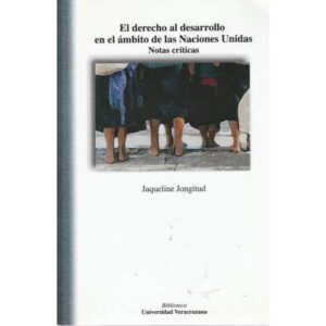El derecho al desarrollo en el ámbito de las Naciones Unidas. Notas críticas