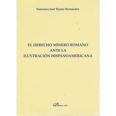 El derecho minero romano ante la ilustración hispanoamericana