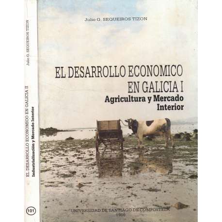 El desarrollo económico en Galicia. 2 tomos
