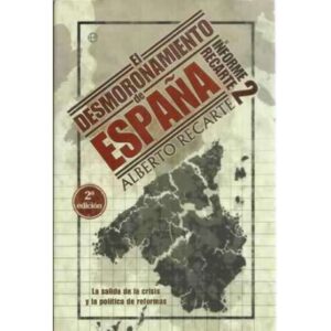El desmoronamiento de España. La salida de la crisis y la política de reformas