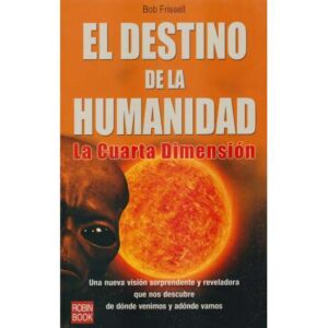 El destino de la humanidad. La Cuarta Dimensión
