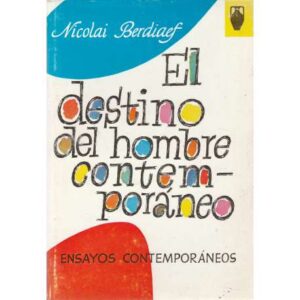 El destino del hombre contemporáneo