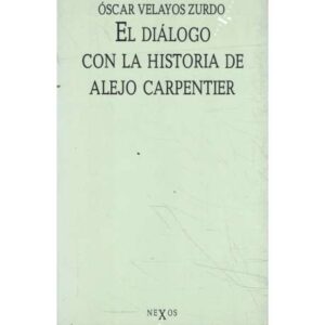El diálogo con la historia de Alejo Carpentier