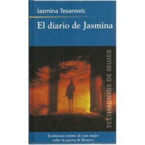 El diario de Jasmina. Testimonio íntimo de una mujer sobre la guerra de Kosovo