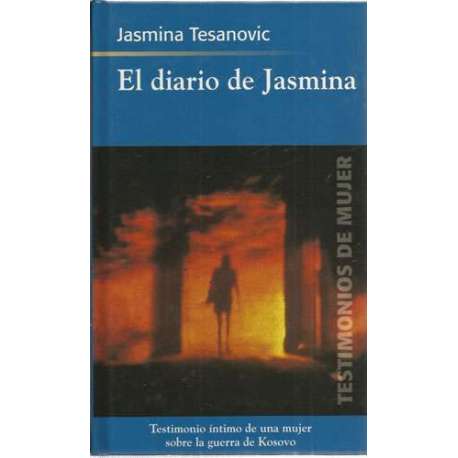 El diario de Jasmina. Testimonio íntimo de una mujer sobre la guerra de Kosovo