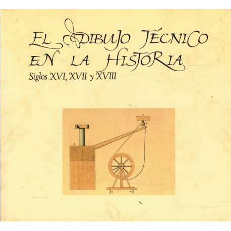 El dibujo técnico en la historia. Siglos XVI, XVII y XVIII