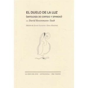 El duelo de la luz (Antología de Cortejo y Epinicio)