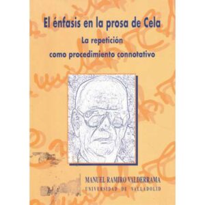 El énfasis en la prosa de Cela. La repetición como procedimiento connotativo