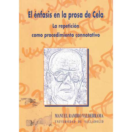 El énfasis en la prosa de Cela. La repetición como procedimiento connotativo