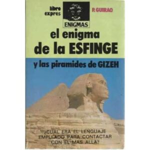 EL ENIGMA DE LA ESFINGE Y LAS PIRAMIDES DE GIZEH