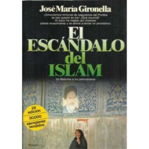 El escándalo del Islam. De Mahoma a los petrodólares