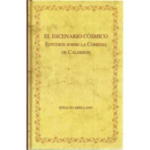 El escenario cósmico. Estudios sobre la comedia de Calderón