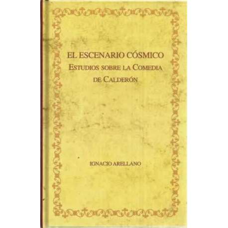El escenario cósmico. Estudios sobre la comedia de Calderón