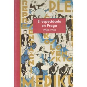 El espectáculo en Praga 1900-1938
