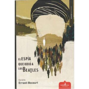 El espía que odió a los Beatles