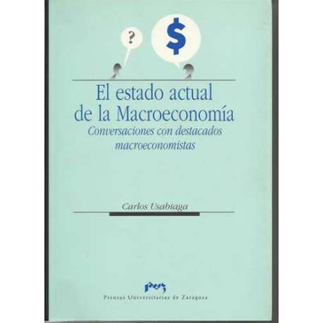 El estado actual de la Macroeconomía. Conversaciones con destacados macroeconomistas