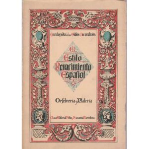 El estilo Renacimiento Español. Orfebrería, platería, esmaltes