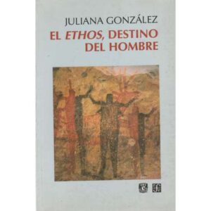 El Ethos, destino del hombre