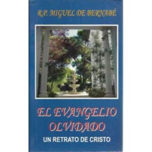 El evangelio olvidado. Un retrato de Cristo