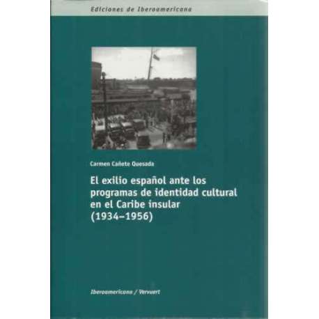 El exilio español ante los programas de identidad cultural en el Caribe insular 1934-1956