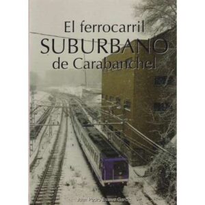 El ferrocarril suburbano de Carabanchel