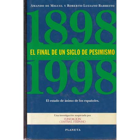 El final de un siglo de pesimismo (1898-1998)