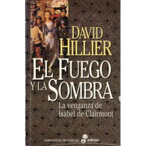 El fuego y la sombra. La venganza de Isabel de Clairmont