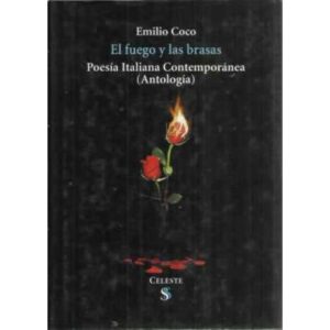 EL FUEGO Y LAS BRASAS. POESÍA ITALIANA CONTEMPORÁNEA (ANTOLOGÍA)