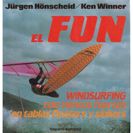 El fun. Windsurfing con vientos fuertes en tablas floaters y sinkers