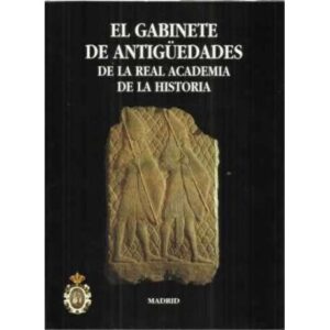 El gabinete de antigüedades de la Real Academia de la Historia