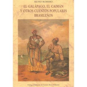 El galápago, el caimán y otros cuentos populares brasileños