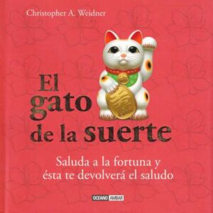 El gato de la suerte. Saluda a la fortuna y ésta te devolverá el saludo