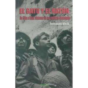 El gato y el ratón. De Sión a Gaza: visiones de un conflicto inacabado