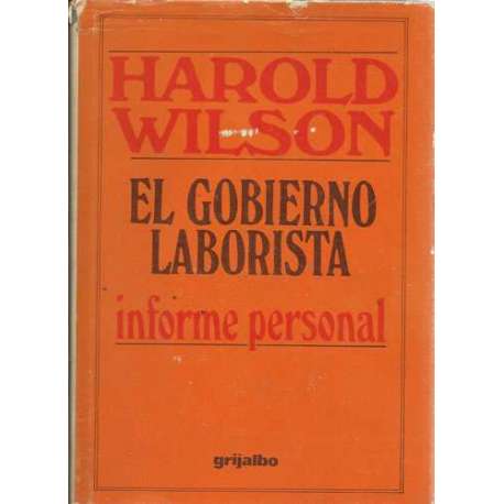 El gobierno laborista. Informe personal