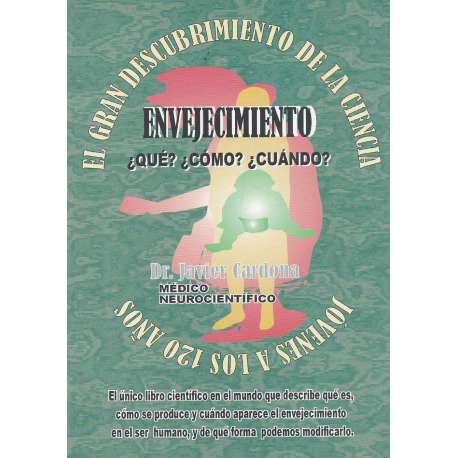 El gran descubrimiento de la ciencia. Envejecimiento ¿Qué? ¿Cómo? ¿Cuándo?