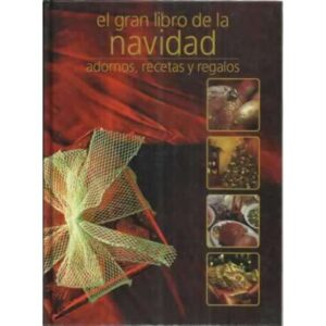 El gran libro de la navidad. Adornos, recetas y regalos