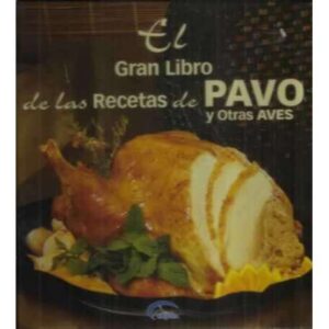 El gran libro de las recetas de pavo y otras aves