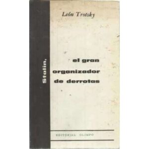 EL GRAN ORGANIZADOR DE DERROTAS (La Internacional comunista desde la muerte de Lenin)