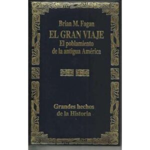 El gran viaje el poblamiento de la antigua America. Grandes Hechos de la Historia