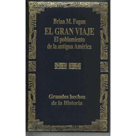 El gran viaje el poblamiento de la antigua America. Grandes Hechos de la Historia