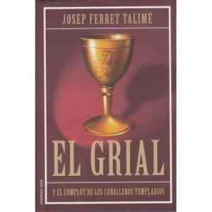 El Grial y el complot de los caballeros templarios