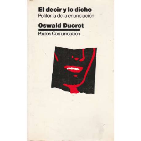 El decir y lo dicho. Polifonía de la enunciación