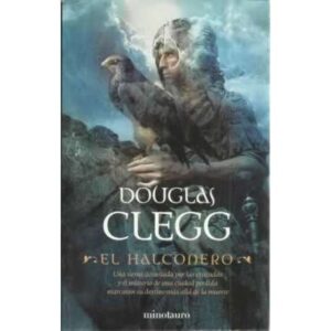 El halconero. Una tierra devastada por las cruzadas y el misterio de una ciudad perdida marcarán su destino más allá de la muert