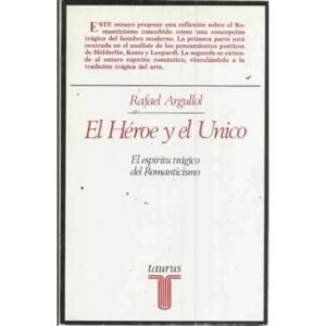 EL HÉROE Y EL ÚNICO. El espíritu trágico del Romanticismo