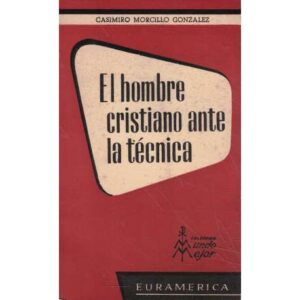 El hombre cristiano ante la técnica