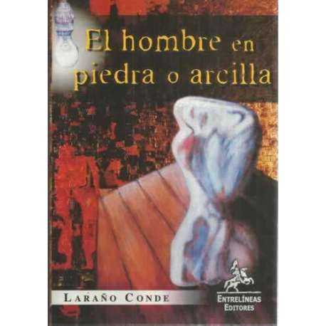 EL HOMBRE EN PIEDRA O ARCILLA
