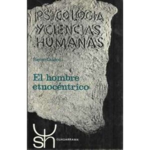 EL HOMBRE ETNOCÉNTRICO. Ilusión y Prejuicio