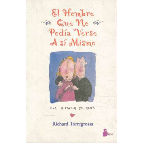 El hombre que no podía verse a sí mismo. Una historia de amor
