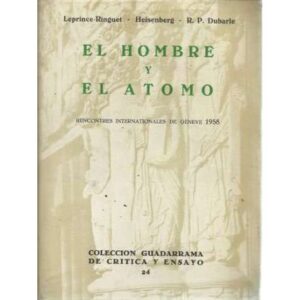 El hombre y el atomo. Rencontres internationales de geneve 1958
